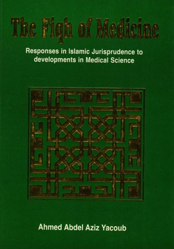 Stock image for The Fiqh of Medicine: Responses in Islamic Jurisprudence to Development in Medical Science for sale by Greener Books