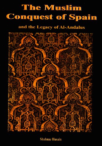 Stock image for The Muslim Conquest of Spain: And the Legacy of Al-Andalus for sale by WorldofBooks