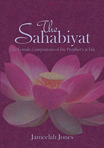 Beispielbild fr The Sahabiyat: The Female Companions of the Prophet's Era zum Verkauf von Goldstone Books