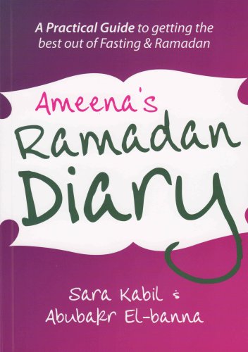 Beispielbild fr Ameenas Ramadan Diary:A practical guide to Ramadan and fasting: A Practical Guide to Getting the Best Out of Fasting and Ramadan zum Verkauf von Reuseabook
