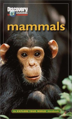 Stock image for Mammals (Explore Your World Handbook) for sale by SecondSale