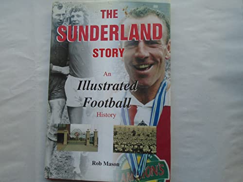 Beispielbild fr The Sunderland Story: An Illustrated History zum Verkauf von WorldofBooks