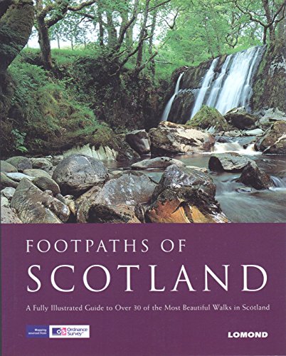 Imagen de archivo de Footpaths of Scotland : A Fully Illustrated Guide to over 30 of the Most Beautiful Walks in Scotland a la venta por Better World Books Ltd