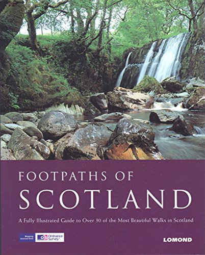 Stock image for Footpaths of Scotland: A Fully Illustrated Guide to Over 30 of the Most Beautiful Walks in Scotland for sale by WorldofBooks