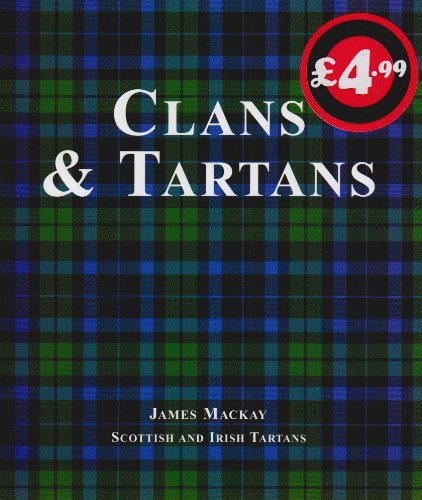Beispielbild fr Clans and Tartans: Scottish and Irish Tartans zum Verkauf von -OnTimeBooks-