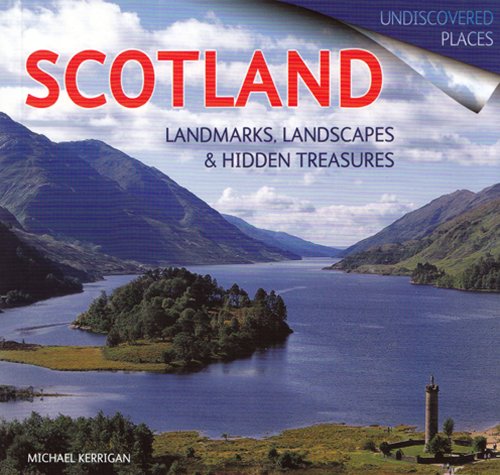 Scotland: Landmarks, Landscapes and Hidden Treasures - Kerrigan Michael