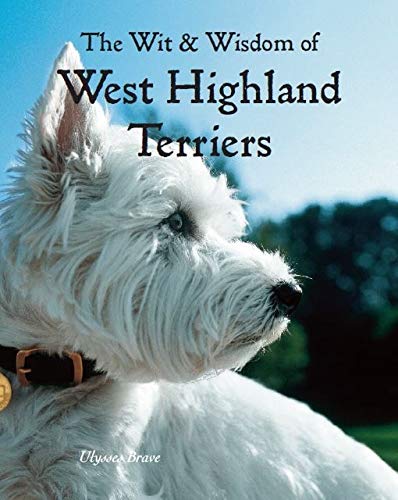 Beispielbild fr The Wit and Wisdom of West Highland Terriers zum Verkauf von Better World Books