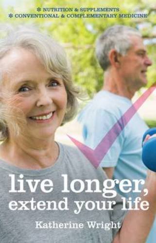 Stock image for Live Longer, Extend Your Life for sale by Blackwell's