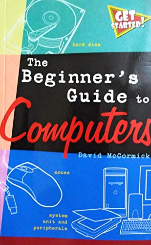 Beispielbild fr Computers (The Beginner's Guide to) [Paperback] zum Verkauf von Re-Read Ltd