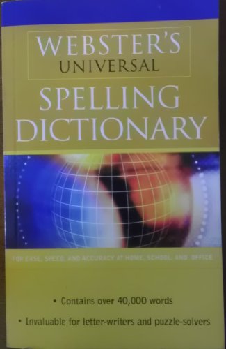 Stock image for Webster's Universal Spelling Dictionary (For ease, speed, and accuracy at home, school, and office) for sale by SecondSale