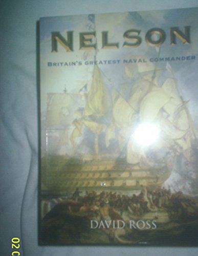 Stock image for Nelson: Britain's Greatest Naval Commander for sale by WorldofBooks