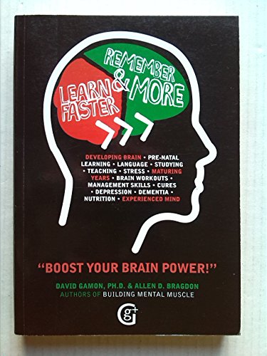 Beispielbild fr learn faster & remember more,boost your brain power, the developing brain,the maturing years and the experienced mind. zum Verkauf von WorldofBooks