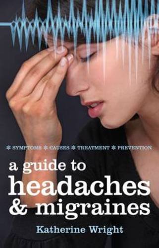 Beispielbild fr A Guide to Headaches and Migraines: Symptoms, Causes, Treatments zum Verkauf von Reuseabook