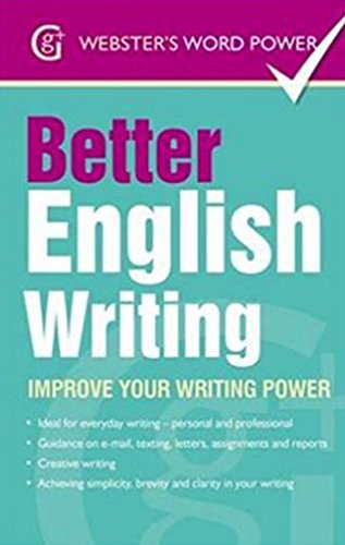 Beispielbild fr Better English Writing: Improve Your Writing Power (Webster's Word Power) zum Verkauf von WorldofBooks