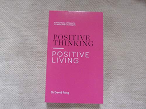 Beispielbild fr Positive Living, Positive Thinking: A Practical Guide to Improving Your Life zum Verkauf von WorldofBooks