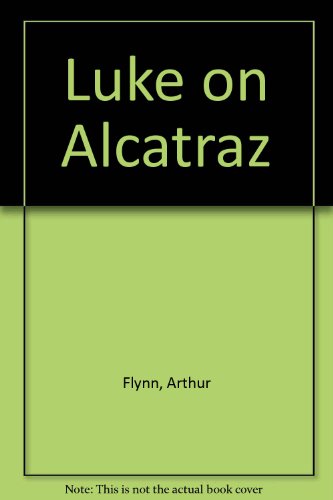 Stock image for Luke on Alcatraz for sale by Goldstone Books