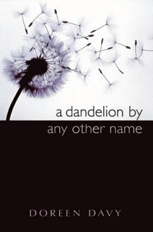 Imagen de archivo de A Dandelion by Any Other Name a la venta por Kennys Bookstore