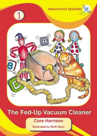 9781842101483: The Fed-up Vacuum Cleaner (Dragonfly Readers S.)
