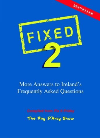 Imagen de archivo de Fixed 2: More Answers to Ireland's Frequently Asked Questions a la venta por WorldofBooks