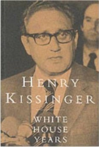 White House Years: Kissinger, H