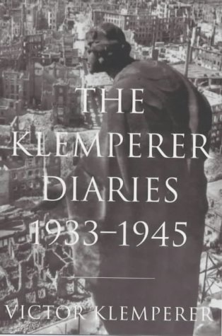 Beispielbild fr The Diaries of Victor Klemperer 1933-1945: I Shall Bear Witness to the Bitter End (The Klemperer Diaries) zum Verkauf von WorldofBooks
