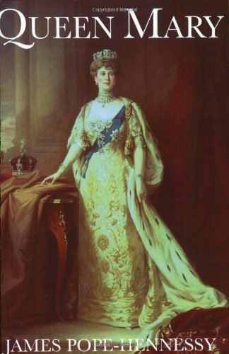 Queen Mary 1867-1953 - James Pope-Hennessy