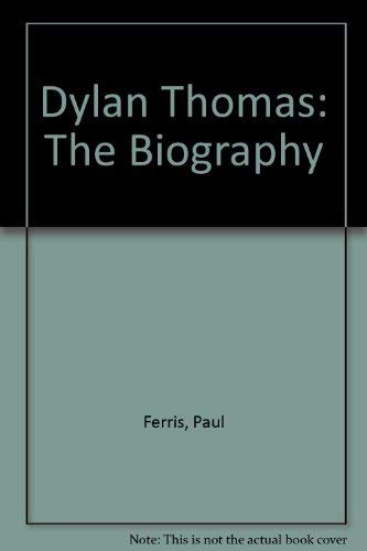 Stock image for Dylan Thomas: Biography for sale by Snow Crane Media