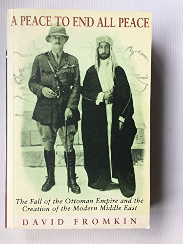 9781842120439: A Peace to End All Peace : The Fall of the Ottoman Empire and the Creation of the Modern Middle East