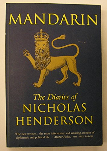 Beispielbild fr Mandarin: The Diaries of Nicholas Henderson zum Verkauf von AwesomeBooks