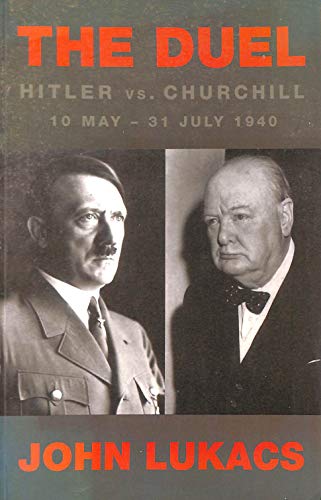 Imagen de archivo de The Duel : Hitler vs. Churchill, 10 May-31 July 1940 a la venta por Better World Books