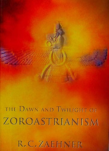 Beispielbild fr The Dawn and Twilight of Zoroastrianism (Phoenix Press) zum Verkauf von Ergodebooks