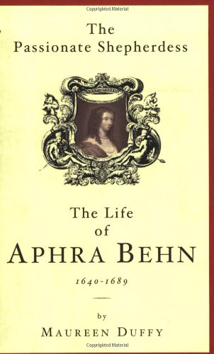 9781842121665: Passionate Shepherdess: The Life of Aphra Behn 1649-1680: Aphra Behn, 1640-89