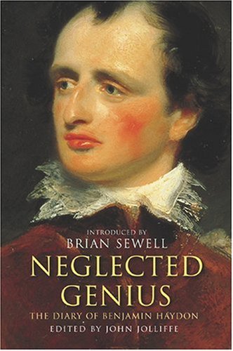 9781842121986: Neglected Genius: The Diaries of Benjamin Robert Haydon, 1808-1846