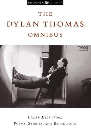 9781842122068: Dylan Thomas Omnibus: "Under Milk Wood", Poems, Stories and Broadcasts