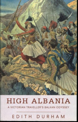 High Albania: A Victorian Traveller's Balkan Odyssey (Phoenix Press)