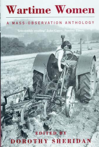 Wartime Women: A Mass-Observation Anthology (9781842122136) by Sheridan, Dorothy