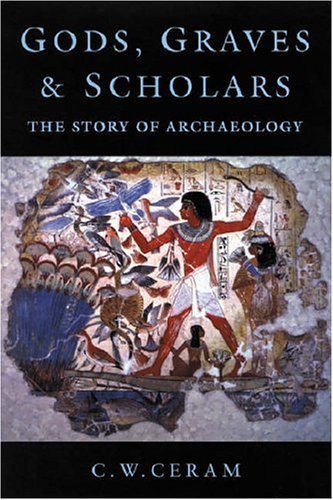 9781842122228: Gods, Graves and Scholars: The Story of Archaeology