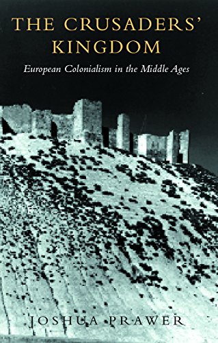 Imagen de archivo de The Crusaders' Kingdom: European Colonialism in the Middle Ages a la venta por HPB-Ruby