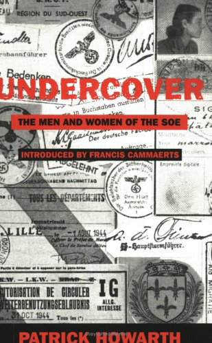 Beispielbild fr Undercover : The Men and Women of the SOE zum Verkauf von Better World Books