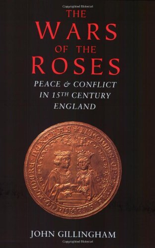 Beispielbild fr The Wars of the Roses: Peace and Conflict in 15th Century England zum Verkauf von ThriftBooks-Dallas