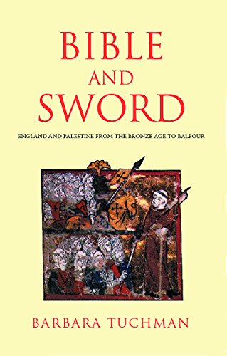 Bible and Sword. England and Palestine from the Bronze Age to Balfour.