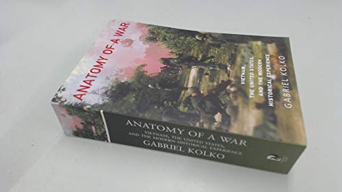 Stock image for Anatomy Of A War: Vietnam, the United States and the Modern Historical Experience for sale by MusicMagpie
