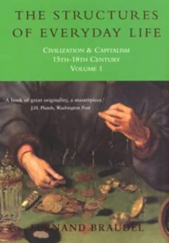 9781842122877: The Structures of Everyday Life: Civilization and Capitalism 15th-18th Century: 1: v.1 (Civilization & Capitalism)