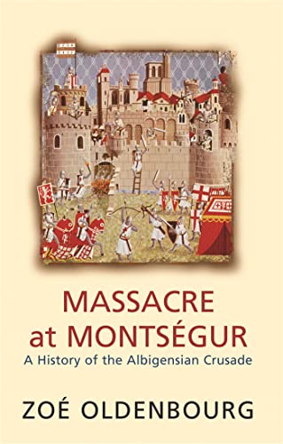 Beispielbild fr Massacre At Montsegur: A History Of The Albigensian Crusade zum Verkauf von WorldofBooks