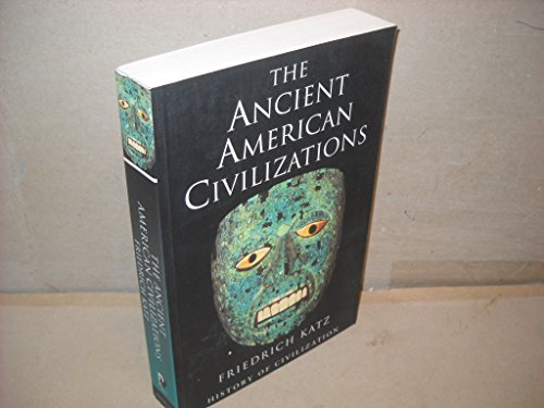 Beispielbild fr The Ancient American Civilizations zum Verkauf von Better World Books