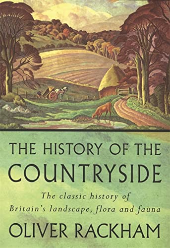 Stock image for The History of the Countryside: The Classic History of Britain's Landscape, Flora and Fauna for sale by SecondSale