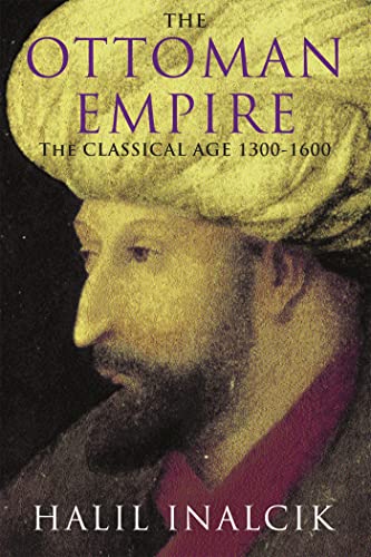 Imagen de archivo de The Ottoman Empire: The Classical Age 1300-1600 a la venta por Goodwill of Colorado