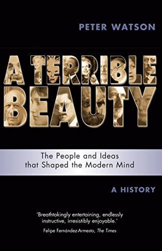 9781842124444: A Terrible Beauty: The People and Ideas that Shaped the Modern Mind: A History