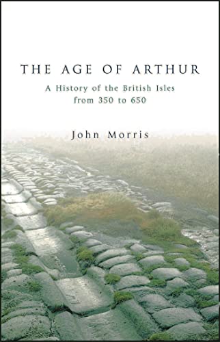 Beispielbild fr The Age of Arthur: A History of the British Isles from 350 to 650 zum Verkauf von Ergodebooks