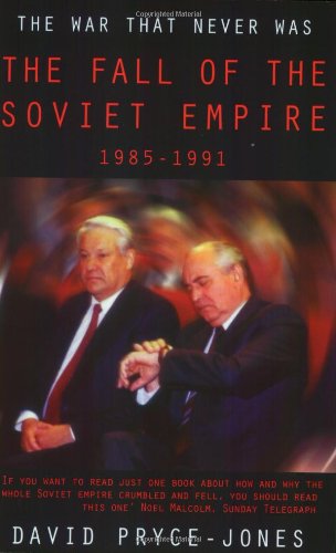 Beispielbild fr The War that Never Was: The Fall of the Soviet Empire 1985 - 1991 zum Verkauf von St Vincent de Paul of Lane County